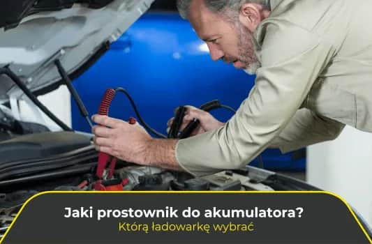 Prostownik czy ładowarka do akumulatora - co wybrać dla bezpieczeństwa?